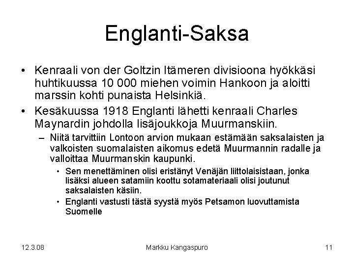 Englanti-Saksa • Kenraali von der Goltzin Itämeren divisioona hyökkäsi huhtikuussa 10 000 miehen voimin