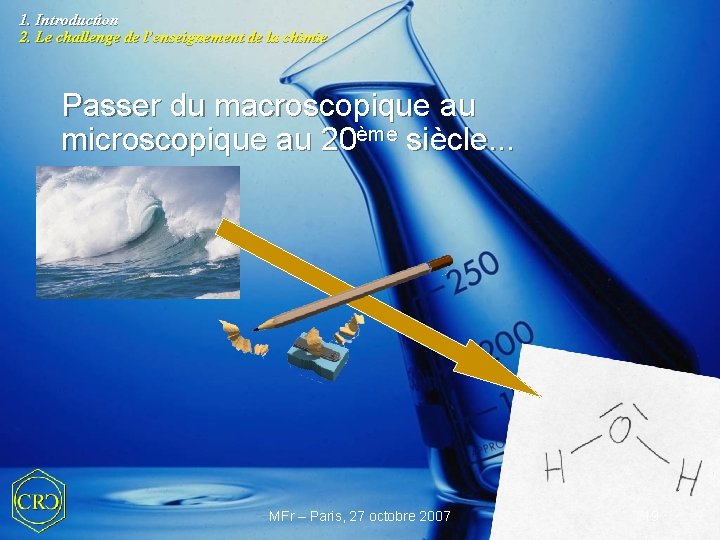 1. Introduction 2. Le challenge de l’enseignement de la chimie Passer du macroscopique au