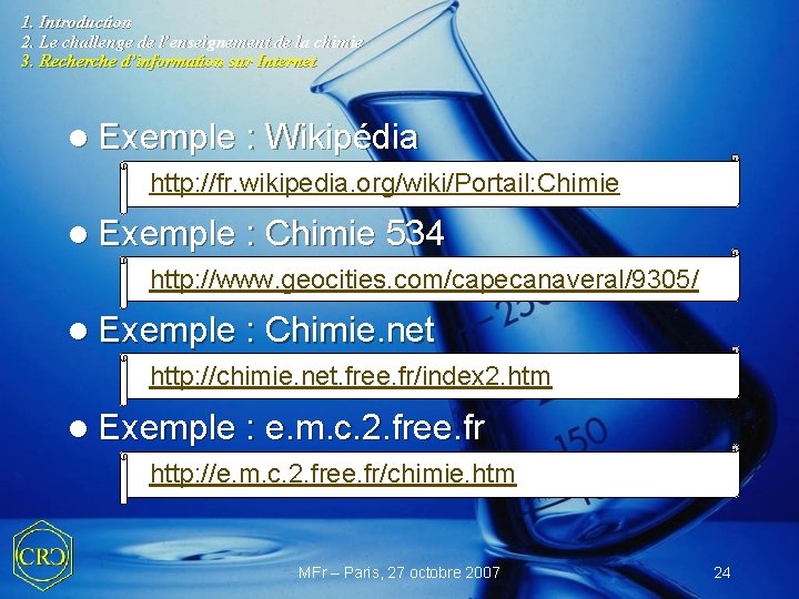 1. Introduction 2. Le challenge de l’enseignement de la chimie 3. Recherche d’information sur