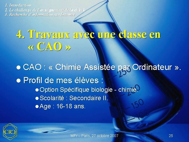 1. Introduction 2. Le challenge de l’enseignement de la chimie 3. Recherche d’information sur