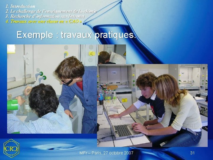 1. Introduction 2. Le challenge de l’enseignement de la chimie 3. Recherche d’information sur