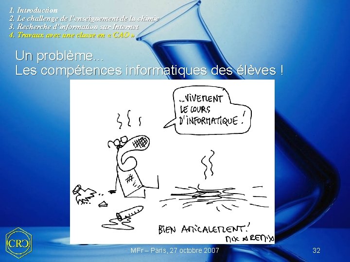 1. Introduction 2. Le challenge de l’enseignement de la chimie 3. Recherche d’information sur