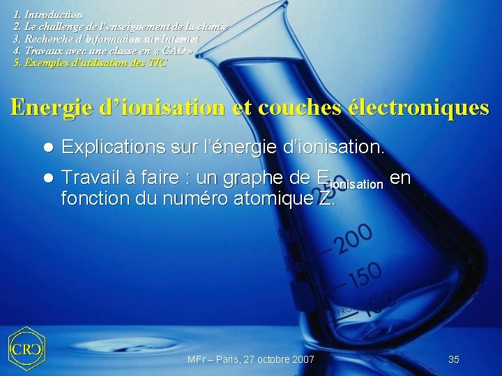 1. Introduction 2. Le challenge de l’enseignement de la chimie 3. Recherche d’information sur