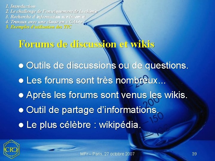 1. Introduction 2. Le challenge de l’enseignement de la chimie 3. Recherche d’information sur