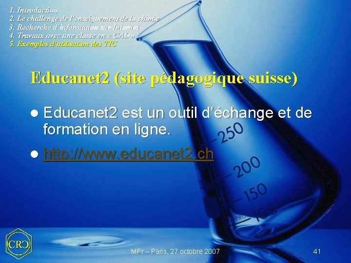 1. Introduction 2. Le challenge de l’enseignement de la chimie 3. Recherche d’information sur