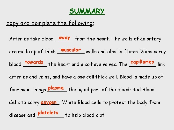 SUMMARY copy and complete the following; away from the heart. The walls of an