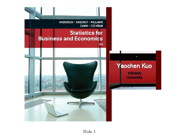 . . SLIDES. BY. . Yaochen Kuo. . KAINAN. . University. Slide 1 