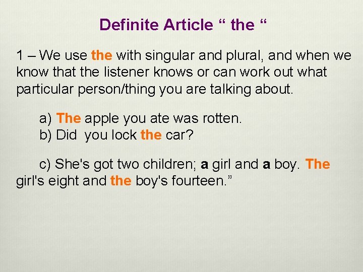 Definite Article “ the “ 1 – We use the with singular and plural, Definite Article “ the “ 1 – We use the with singular and plural,