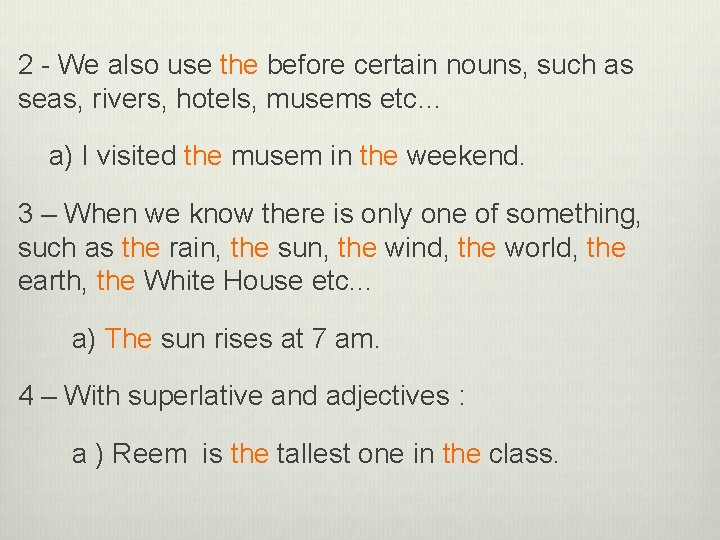 2 - We also use the before certain nouns, such as seas, rivers, hotels, 2 - We also use the before certain nouns, such as seas, rivers, hotels,