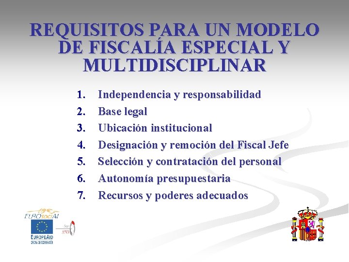 REQUISITOS PARA UN MODELO DE FISCALÍA ESPECIAL Y MULTIDISCIPLINAR 1. 2. 3. 4. 5.