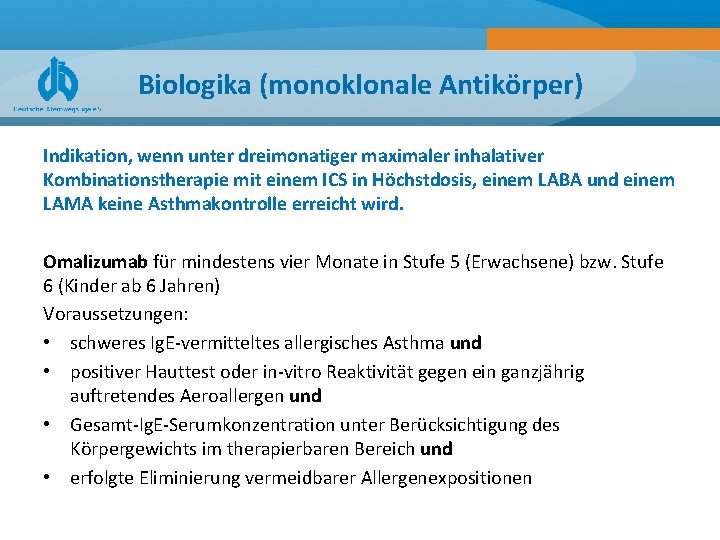 Biologika (monoklonale Antikörper) Indikation, wenn unter dreimonatiger maximaler inhalativer Kombinationstherapie mit einem ICS in