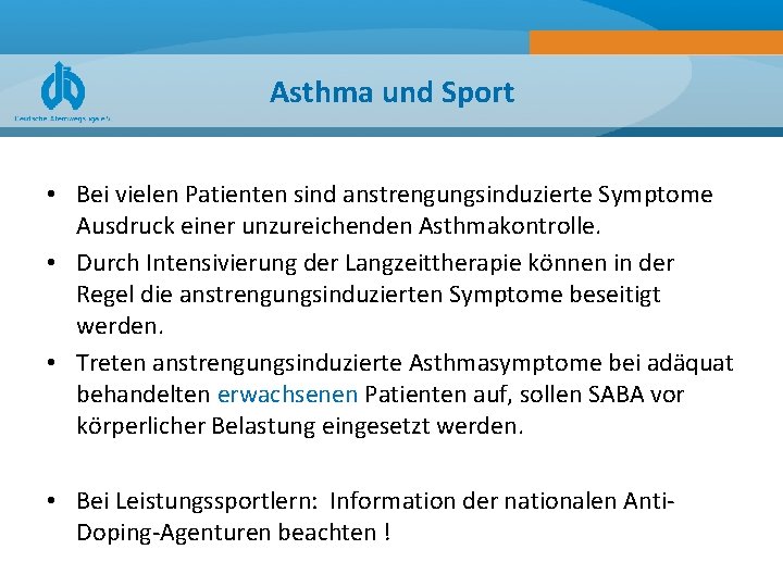 Asthma und Sport • Bei vielen Patienten sind anstrengungsinduzierte Symptome Ausdruck einer unzureichenden Asthmakontrolle.