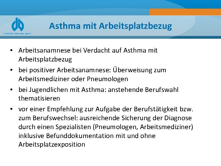 Asthma mit Arbeitsplatzbezug • Arbeitsanamnese bei Verdacht auf Asthma mit Arbeitsplatzbezug • bei positiver
