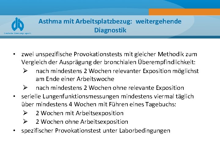 Asthma mit Arbeitsplatzbezug: weitergehende Diagnostik • zwei unspezifische Provokationstests mit gleicher Methodik zum Vergleich