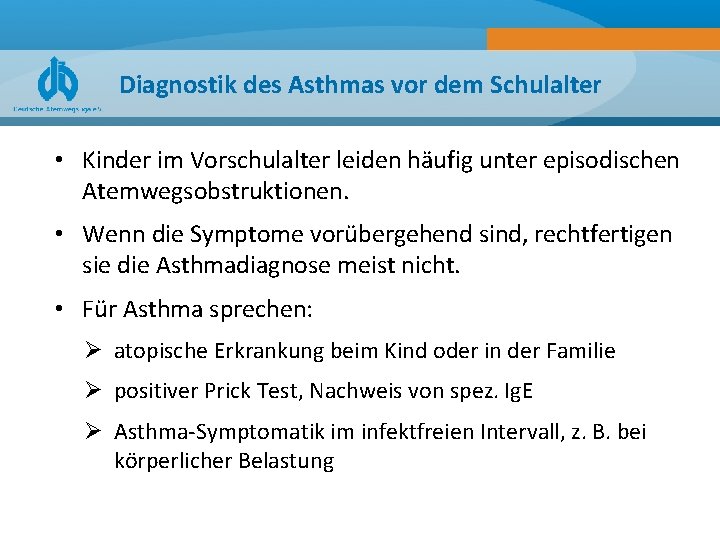 Diagnostik des Asthmas vor dem Schulalter • Kinder im Vorschulalter leiden häufig unter episodischen