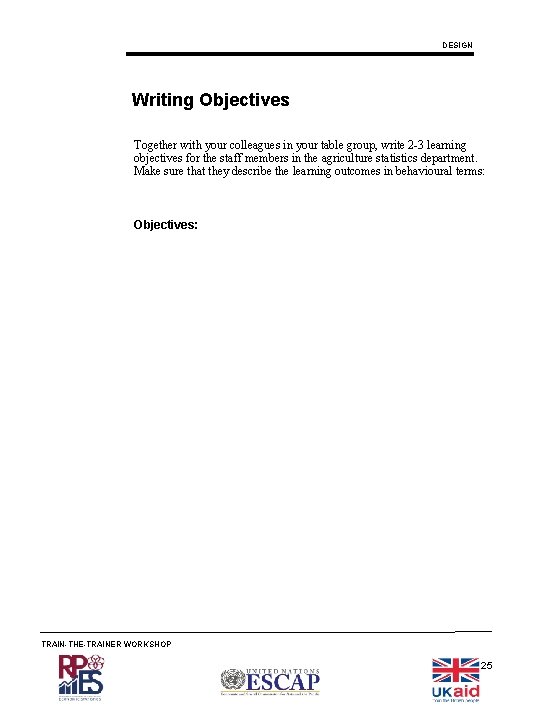 DESIGN Writing Objectives Together with your colleagues in your table group, write 2 -3