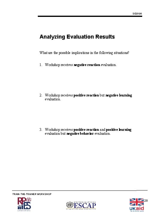 DESIGN Analyzing Evaluation Results What are the possible implications in the following situations? 1.