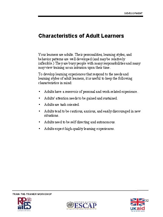 DEVELOPMENT Characteristics of Adult Learners Your learners are adults. Their personalities, learning styles, and