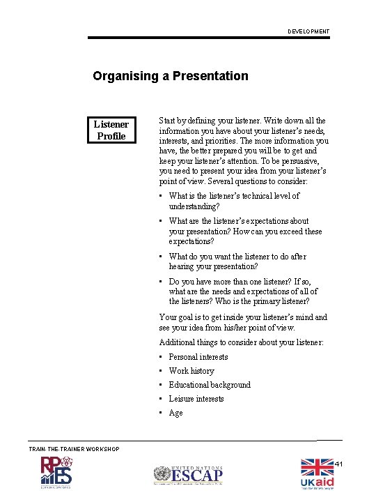 DEVELOPMENT Organising a Presentation Listener Profile Start by defining your listener. Write down all