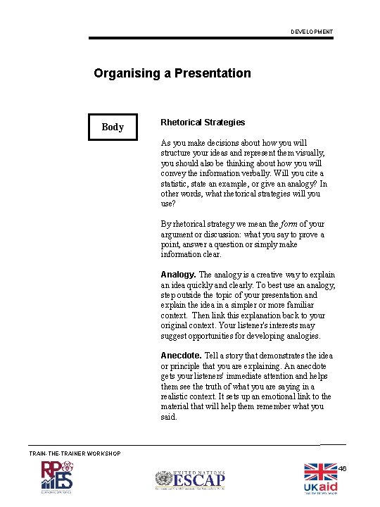 DEVELOPMENT Organising a Presentation Body Rhetorical Strategies As you make decisions about how you