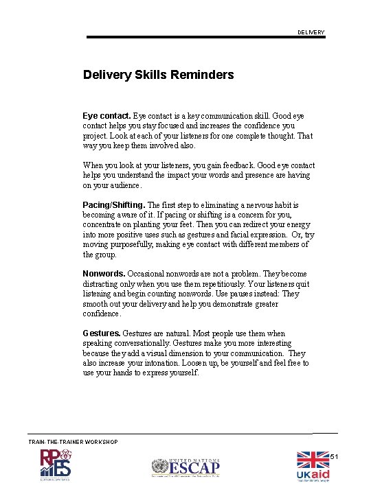 DELIVERY Delivery Skills Reminders Eye contact is a key communication skill. Good eye contact