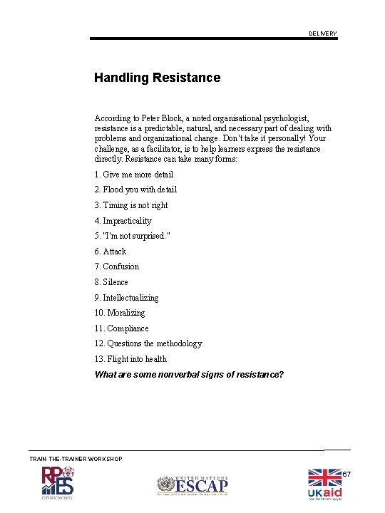 DELIVERY Handling Resistance According to Peter Block, a noted organisational psychologist, resistance is a