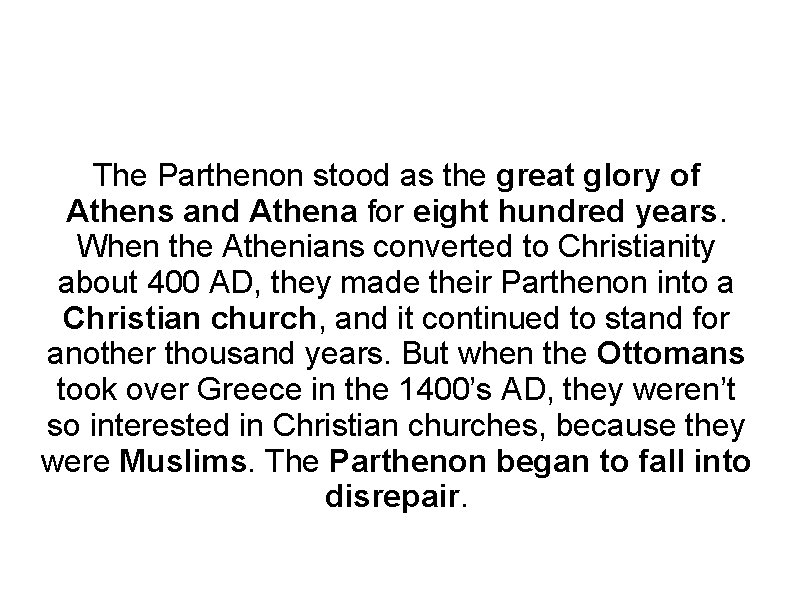 The Parthenon stood as the great glory of Athens and Athena for eight hundred