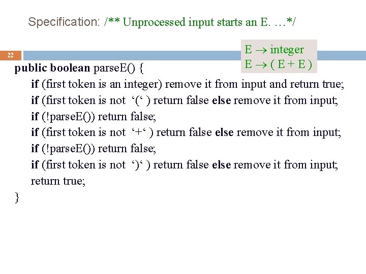 Specification: /** Unprocessed input starts an E. …*/ 22 E integer E (E+E) public