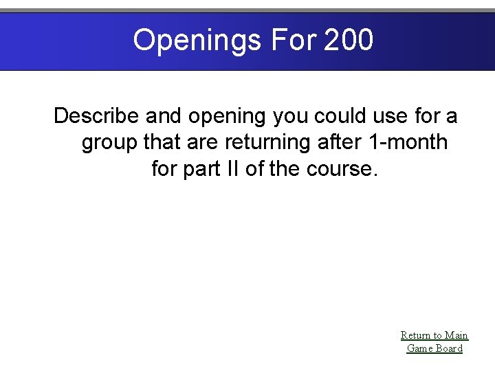 Openings For 200 Describe and opening you could use for a group that are