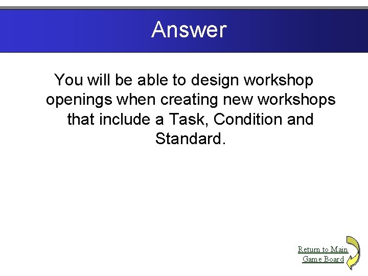 Answer You will be able to design workshop openings when creating new workshops that