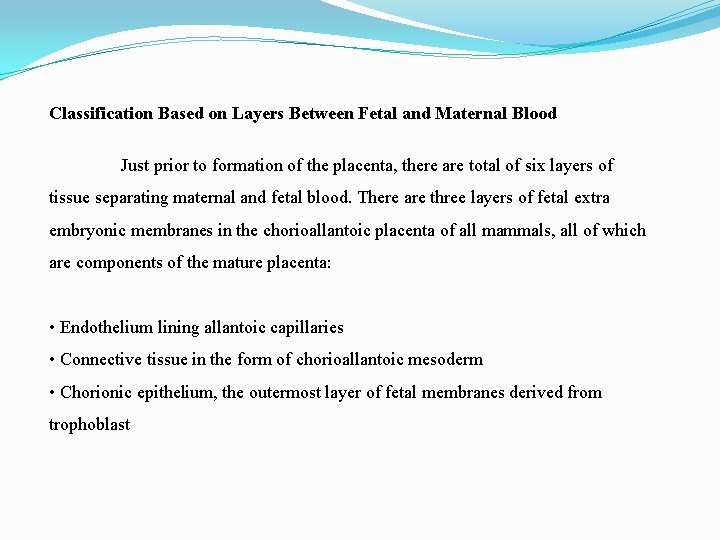 Classification Based on Layers Between Fetal and Maternal Blood Just prior to formation of