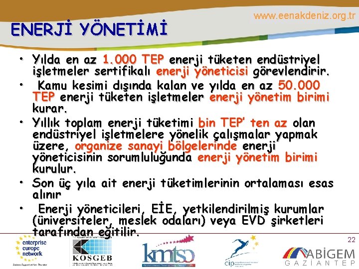 ENERJİ YÖNETİMİ www. eenakdeniz. org. tr • Yılda en az 1. 000 TEP enerji