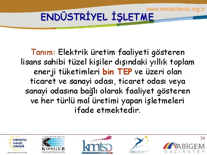 www. eenakdeniz. org. tr ENDÜSTRİYEL İŞLETME Tanım: Elektrik üretim faaliyeti gösteren lisans sahibi tüzel