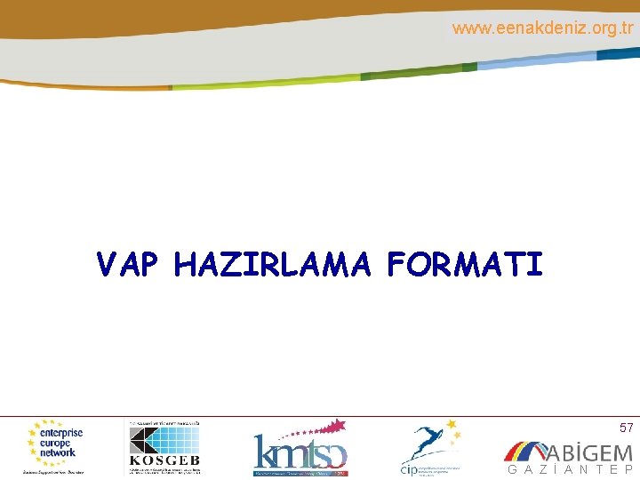 www. eenakdeniz. org. tr VAP HAZIRLAMA FORMATI 57 G A Z İ A N