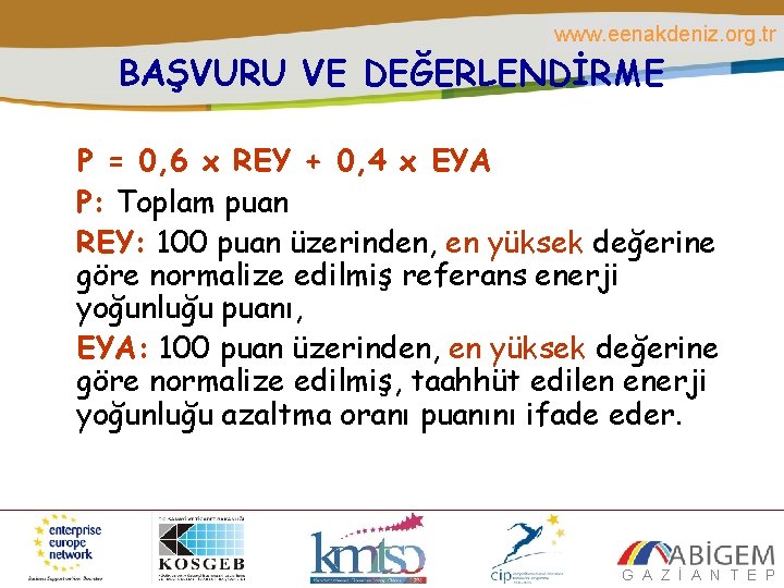 www. eenakdeniz. org. tr BAŞVURU VE DEĞERLENDİRME P = 0, 6 x REY +