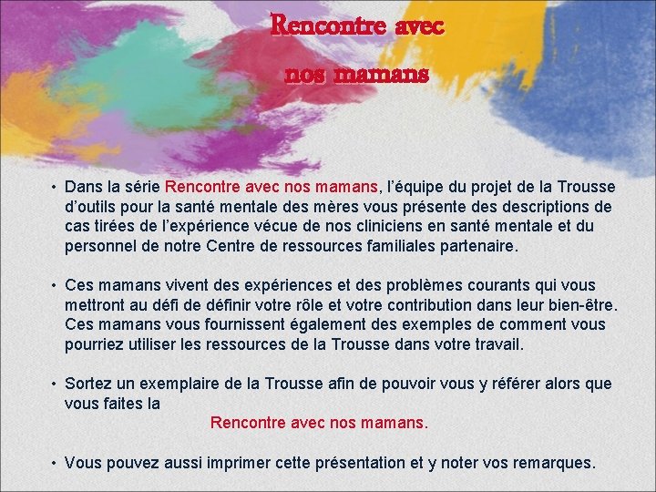 Rencontre avec nos mamans • Dans la série Rencontre avec nos mamans, l’équipe du