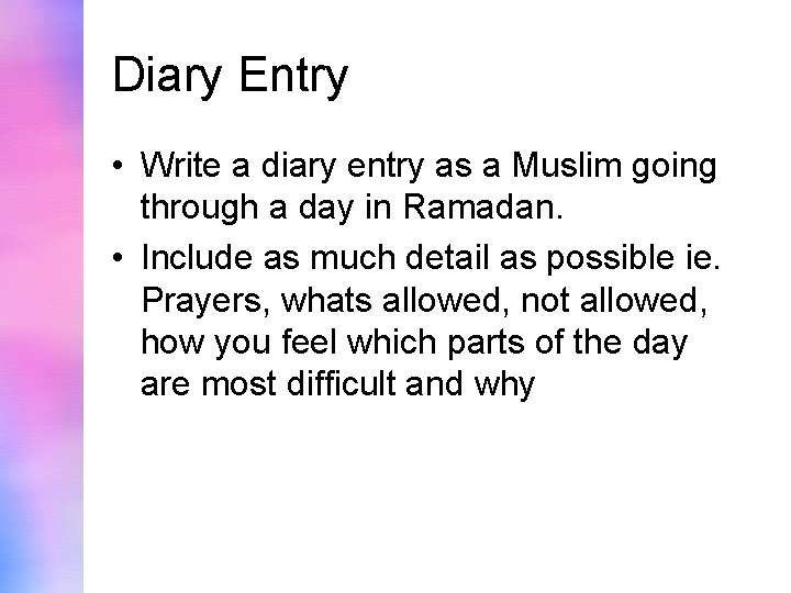 Diary Entry • Write a diary entry as a Muslim going through a day