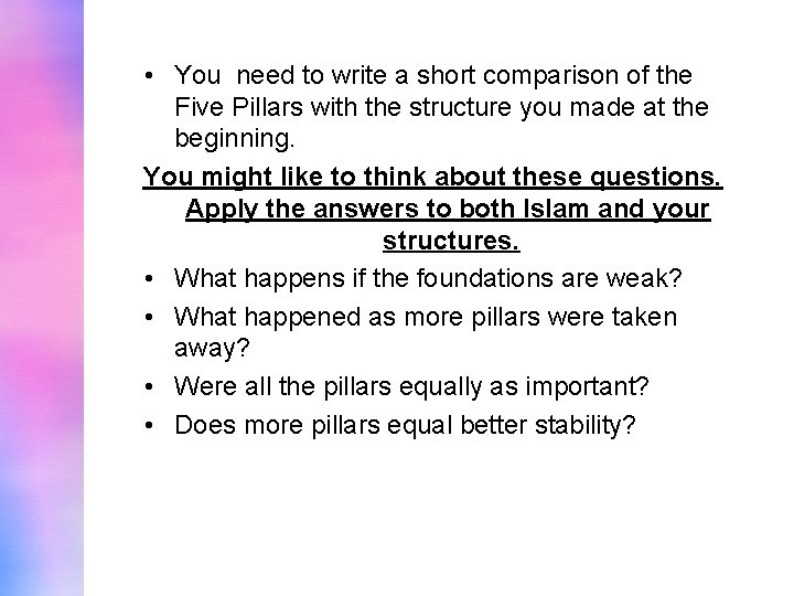  • You need to write a short comparison of the Five Pillars with
