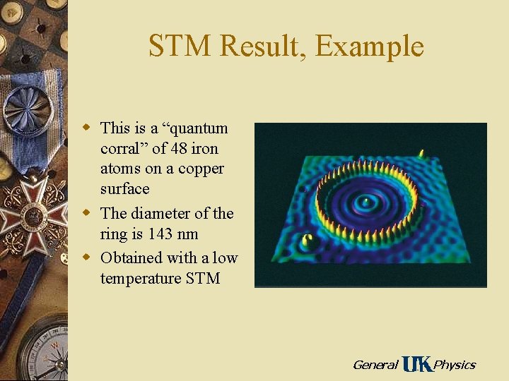 STM Result, Example w This is a “quantum corral” of 48 iron atoms on