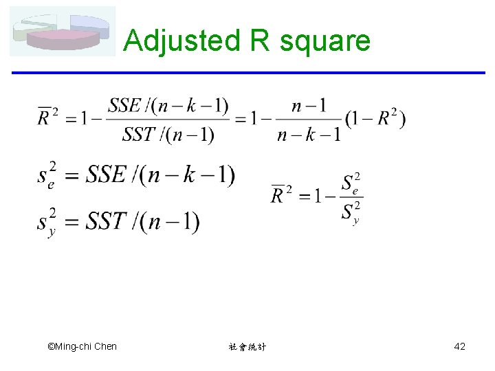 Adjusted R square ©Ming-chi Chen 社會統計 42 