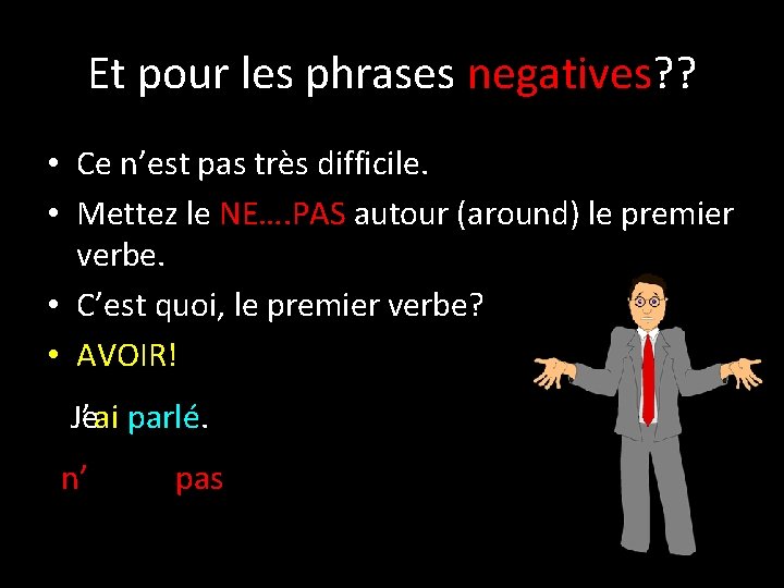 Et pour les phrases negatives? ? • Ce n’est pas très difficile. • Mettez