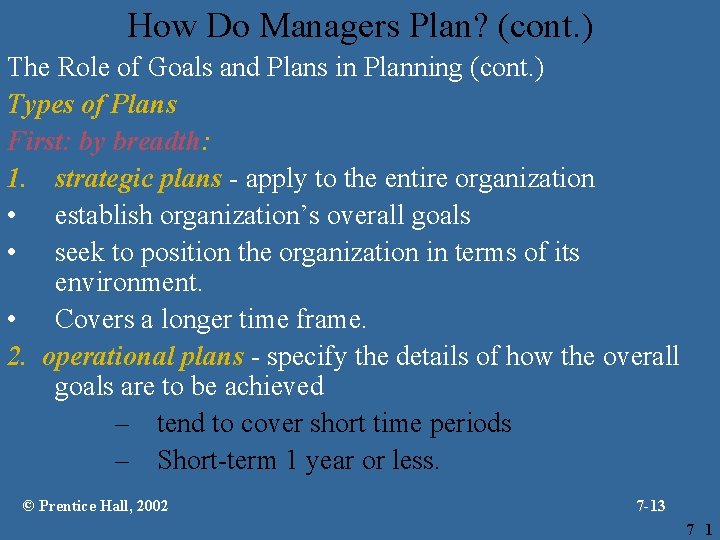 How Do Managers Plan? (cont. ) The Role of Goals and Plans in Planning