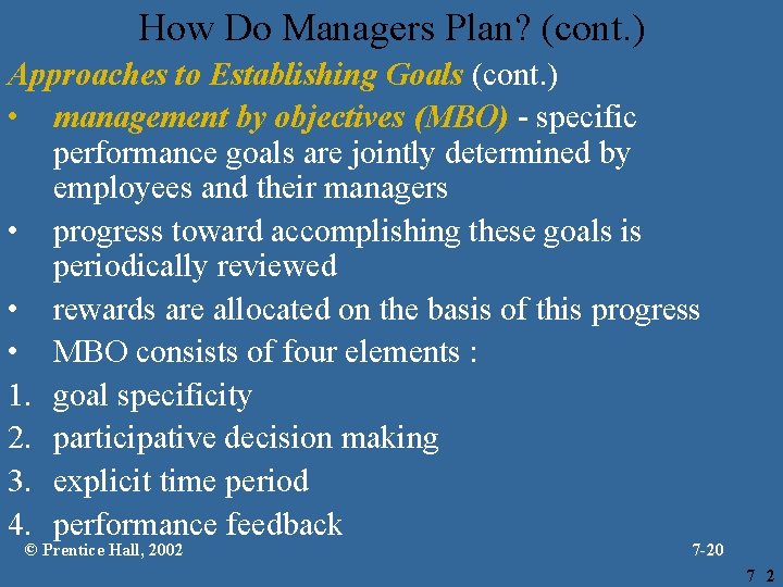 How Do Managers Plan? (cont. ) Approaches to Establishing Goals (cont. ) • management