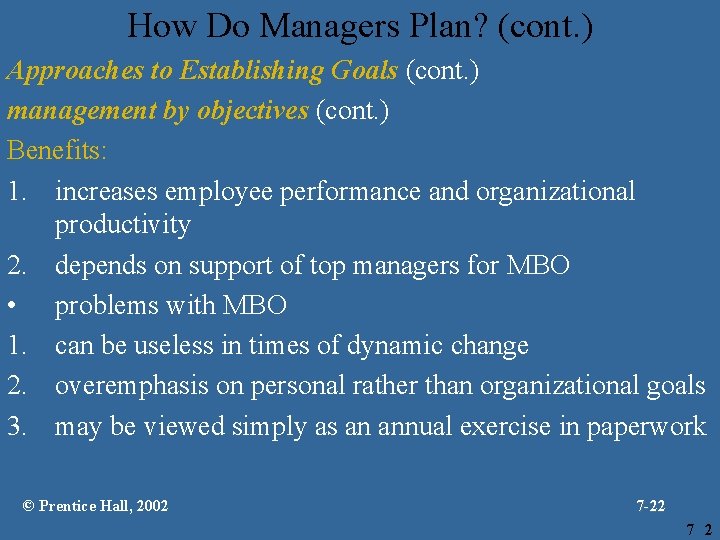 How Do Managers Plan? (cont. ) Approaches to Establishing Goals (cont. ) management by