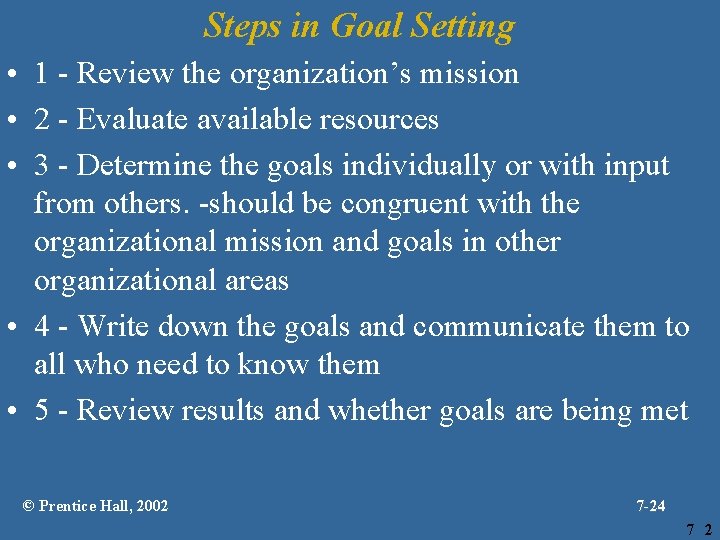 Steps in Goal Setting • 1 - Review the organization’s mission • 2 -