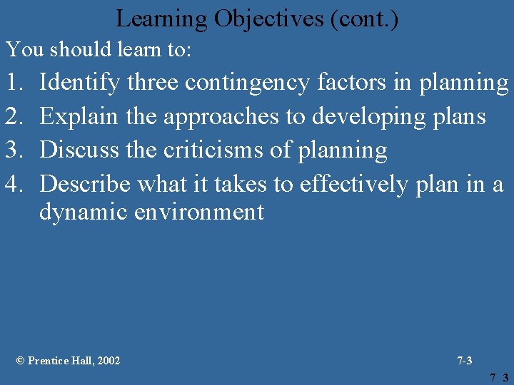 Learning Objectives (cont. ) You should learn to: 1. 2. 3. 4. Identify three