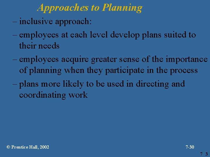 Approaches to Planning (cont. ) – inclusive approach: – employees at each level develop