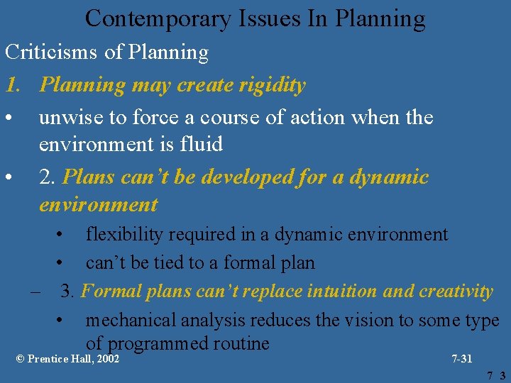 Contemporary Issues In Planning Criticisms of Planning 1. Planning may create rigidity • unwise