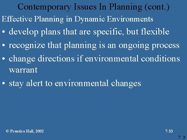 Contemporary Issues In Planning (cont. ) Effective Planning in Dynamic Environments • develop plans