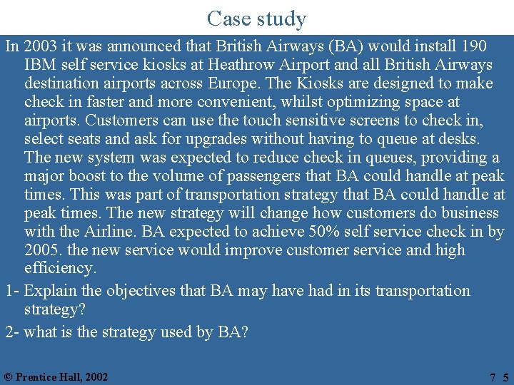 Case study In 2003 it was announced that British Airways (BA) would install 190